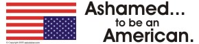 Ashamed to be an American.