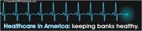 Healthcare in America : keeping banks healthy.