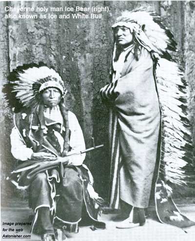 Norther Cheyenne holy man and warrior Ice Bear in the 1880s