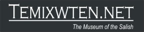 Temixwten.net - The Museum of the Salish