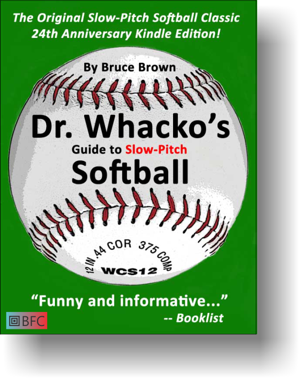 Dr. Whacko's Guide to Slow-Pitch Softball by Bruve Brown cover