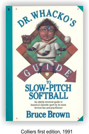Dr. Whacko's Guide To Slow-Pitch Softball cover from Colliers first edition